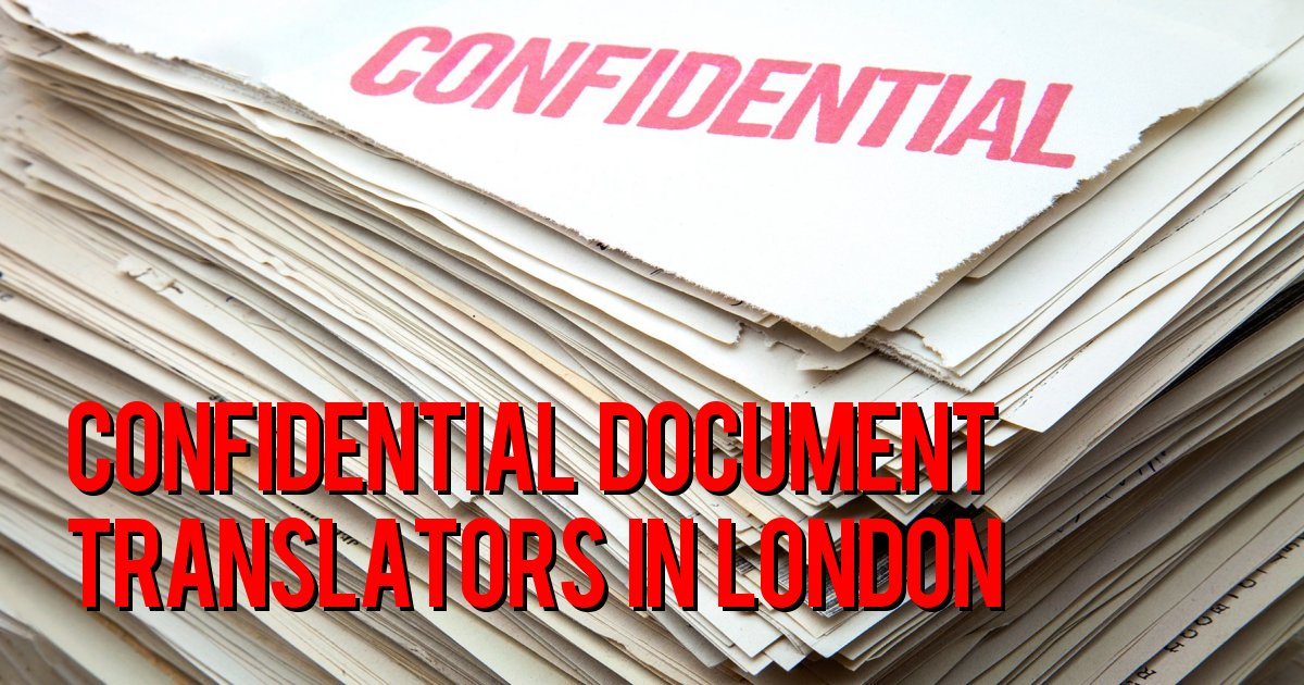Confidential Document Translators in London